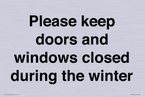 Please keep doors and windows closed during the winter